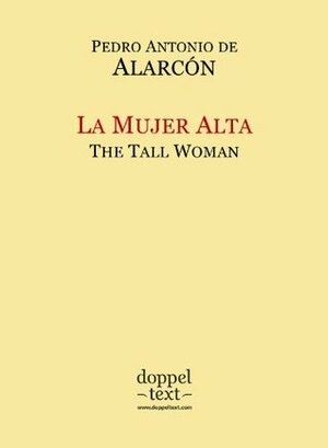 La Mujer Alta / The Tall Woman – Bilingual Spanish-English Edition / Edición bilingüe español-inglés by Tatiana Zelenska, Rollo Ogden, Pedro Antonio de Alarcón, Igor Kogan
