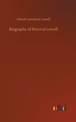 Biography of Percival Lowell by Abbott Lawrence Lowell