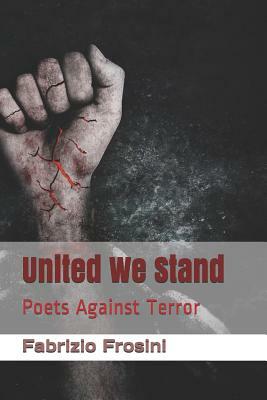 United We Stand: Poets Against Terror by Poets Unite Worldwide