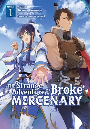 The Strange Adventure of a Broke Mercenary Manga, Vol. 1 (The Strange Adventure of a Broke Mercenary (Manga) #1) by Mine, Peroshi, Area Ikemiya