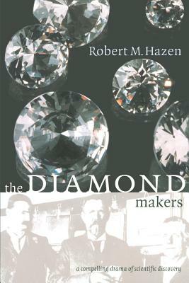 The Diamond Makers by Robert M. Hazen