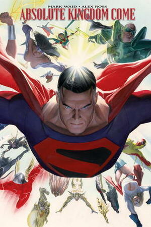 Absolute Kingdom Come by Mark Waid