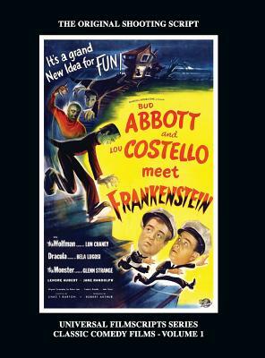Abbott and Costello Meet Frankenstein: (Universal Filmscripts Series Classic Comedies, Vol 1) (hardback) by Philip J. Riley