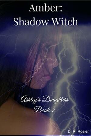 Amber: Shadow Witch by D.R. Rosier