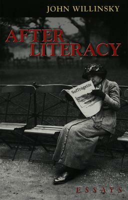 After Literacy: Essays by John Willinsky