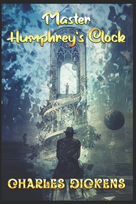 Master Humphrey's Clock: Kindle Edition by Charles Dickens