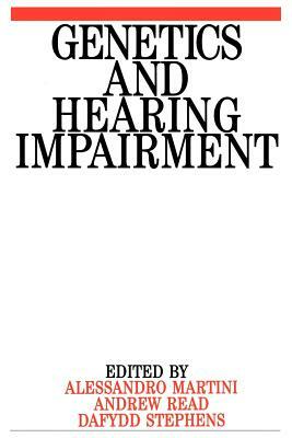 Genetics and Hearing Impairment by Dai Stephens, Andrew P. Read, Alessandro Martini