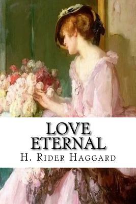 Love Eternal by H. Rider Haggard