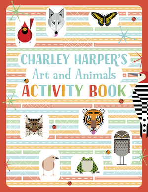 Charley Harper's Art and Animals Activity Book by 