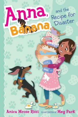 Anna, Banana, and the Recipe for Disaster, Volume 6 by Anica Mrose Rissi