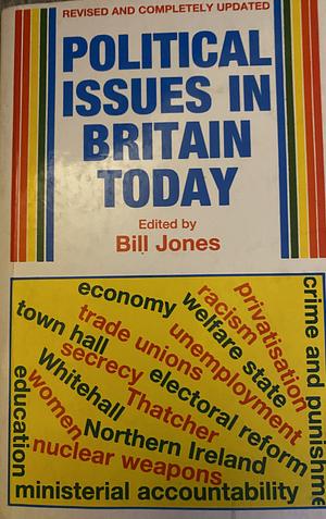 Political Issues in Britain Today by Bill Jones