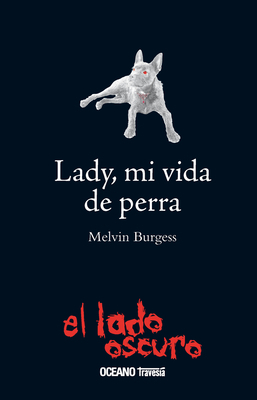 Lady, Mi Vida de Perra by Melvin Burgess