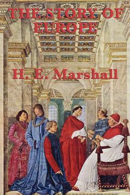 The Story of Europe by H. E. Marshall