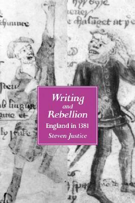 Writing and Rebellion: England in 1381 by Steven Justice