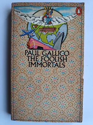 The Foolish Immortals by Paul Gallico