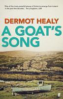 A Goat's Song: A masterpiece of Irish Fiction by Dermot Healy