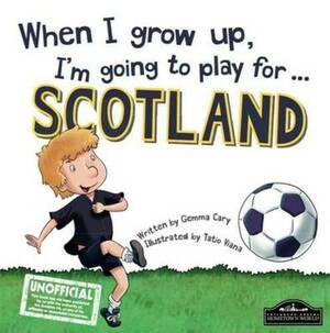 When I grow up, I'm going To play for Scotland by 