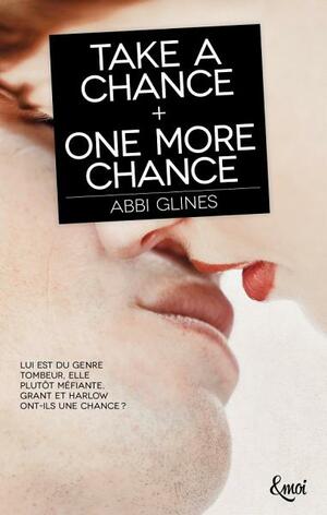 Take a Chance + One More Chance by Abbi Glines
