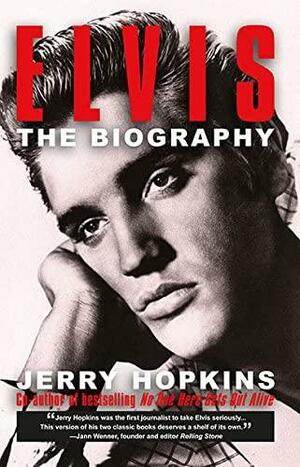 Elvis: The Biography by Jerry Hopkins
