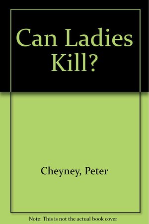 Zijn vrouwen moordenaars? by Peter Cheyney