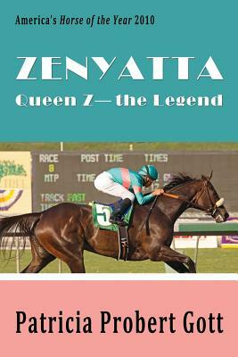 Zenyatta: Queen Z - The Legend by Patricia Probert Gott