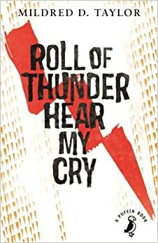 Roll of Thunder, Hear My Cry by Mildred D. Taylor