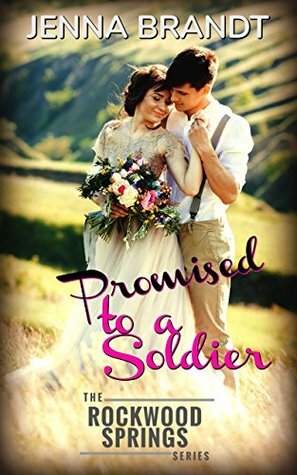 Promised to a Soldier by Jenna Brandt