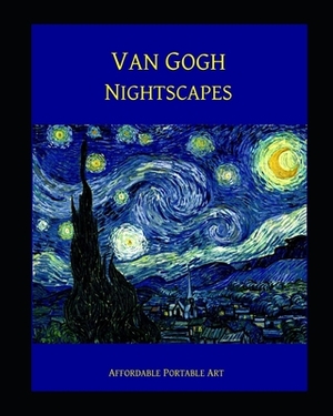 Van Gogh Nightscapes by Vincent van Gogh
