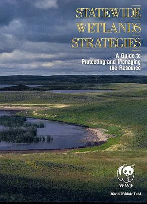 Statewide Wetlands Strategies by World Wildlife Fund