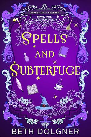 Spells And Subterfuge by Beth Dolgner