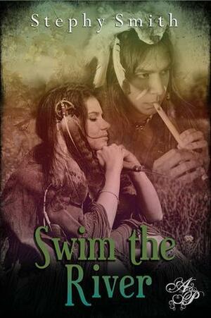 Swim The River by Stephy Smith