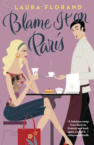 Blame It on Paris by Laura Florand