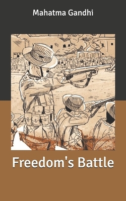 Freedom's Battle by Mahatma Gandhi