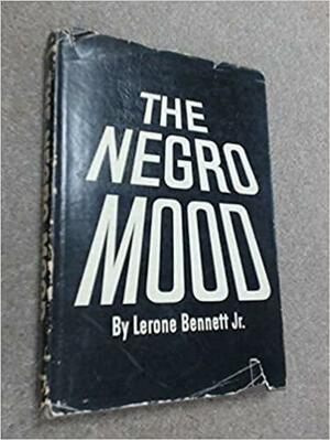 Negro Mood by Lerone Bennett Jr.