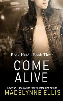 Come Alive by Madelynne Ellis