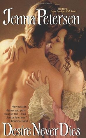 Desire Never Dies by Jenna Petersen