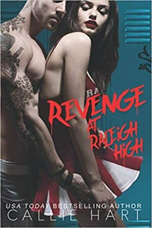 Revenge at Raleigh High by Callie Hart