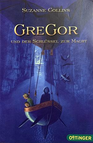 Gregor und der Schlüssel zur Macht by Suzanne Collins