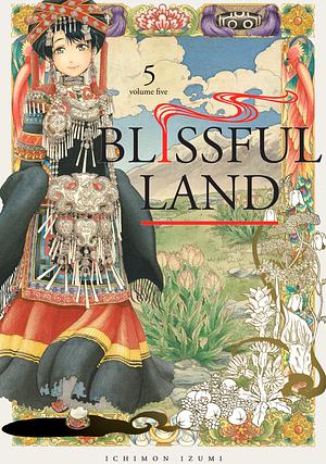 Blissful Land, Volume 5 by Ichimon Izumi