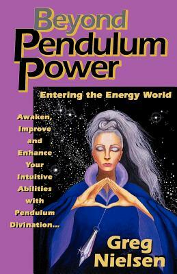 Beyond Pendulum Power by Greg Nielsen