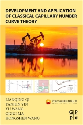 Development and Application of Classical Capillary Number Curve Theory by Yanjun Yin, Yu Wang, Lianqing Qi