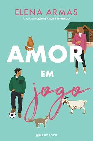 Amor em Jogo by Elena Armas