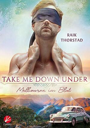 Take me down under: Melbourne im Blut by Raik Thorstad