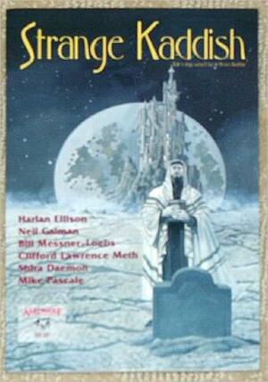 Strange Kaddish: Tales You Won't Hear from Bubbie by Harlan Ellison, Neil Gaiman, Shira Daemon, Ricia Mainhardt, Clifford Lawrence Meth, Mike Pascale, Bill Messner-Loebs, Sid Gevurah