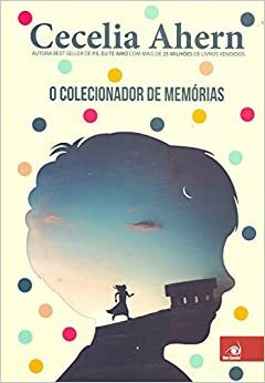 O Colecionador de Memorias (Em Portugues do Brasil) by Cecelia Ahern