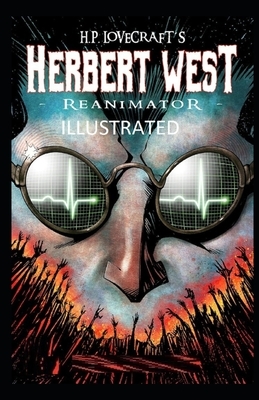 Herbert West: Reanimator Illustrated by H.P. Lovecraft