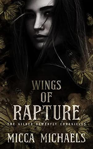 Wings of Rapture by Micca Michaels