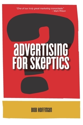 Advertising For Skeptics by Bob Hoffman