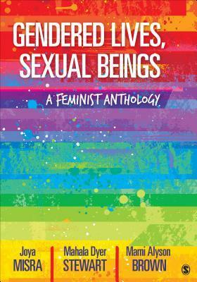Gendered Lives, Sexual Beings: A Feminist Anthology by Mahala D Stewart, Joya Misra, Marni Alyson Brown