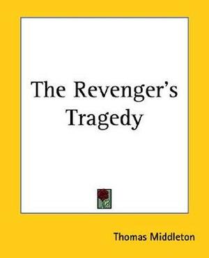 The Revenger's Tragedy by Thomas Middleton